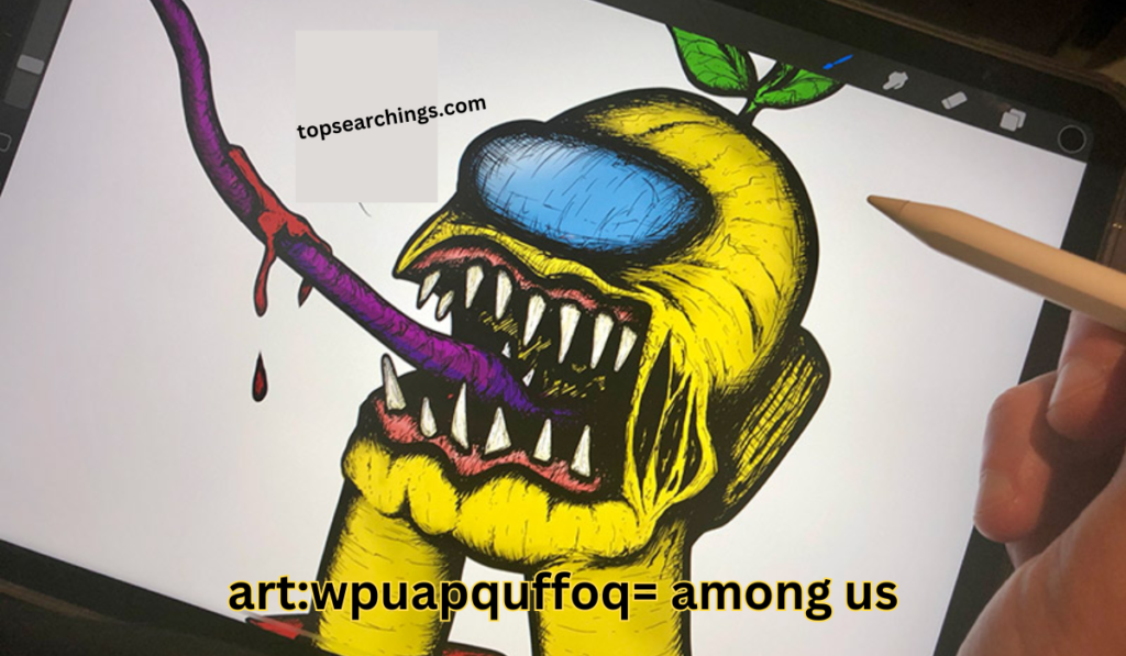 art:wpuapquffoq= among us